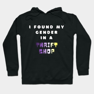 Found Gender in Thrift Shop Nonbinary Quote Text Hoodie